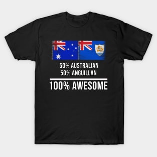 50% Australian 50% Anguillan 100% Awesome - Gift for Anguillan Heritage From Anguilla T-Shirt